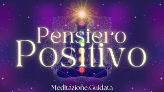 Il Potere del Pensiero Positivo - Meditazione Guidata