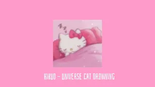 Kikuo - Universe Cat Drowning (nightcore)