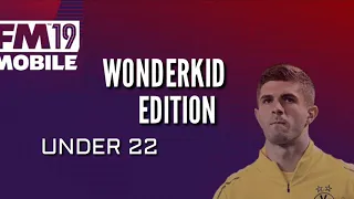 Football Manager 19 Mobile Top Wonderkids - 22 & Under Edition