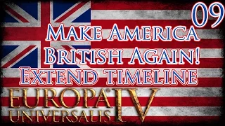 Let's Play Europa Universalis IV Extended Timeline Make America British Again Part 9