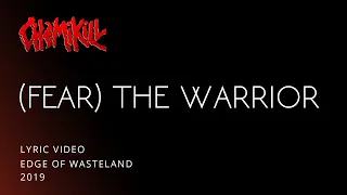 Chemikill - (Fear) The Warrior - Lyric Video (2019)