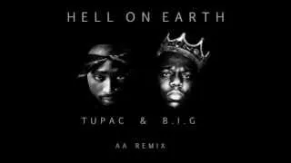 Tupac & The Notorious B.I.G - Hell On Earth (AA Remix)