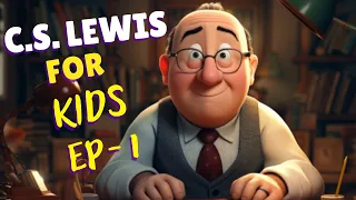 CS Lewis for Kids (episode 1) - His journey to Jesus
