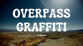 Overpass Graffiti - Ed Sheeran (Lyrics)