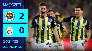 ÖZET: Fenerbahçe 2-0 Galatasaray | 32. Hafta - 2021/22