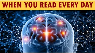 What Happens To You When You Read Every Day