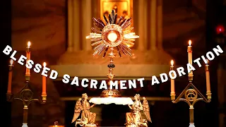 Blessed Sacrament Adoration  Wednesday - 31st Jan 2024 - 6:30 Pm