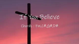 If You Believe | Piano Chords | Lyrics