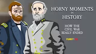 Horny Moments In History: How The Civil War Really Ended