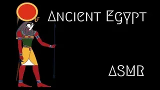 ASMR - History of Ancient Egypt