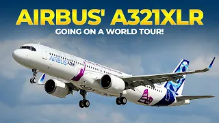Airbus A321XLR Test Aircraft Is Going On A World Tour