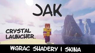 JAK UŻYWAĆ CRYSTAL LAUNCHER? JAK WGRAĆ SKINY I SHADERY