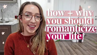 7 easy ways to romanticize your life and why you should do it!