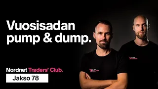 Vuosisadan pump & dump | Nordnet Traders’ Club 78