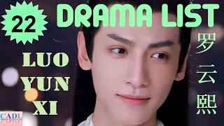 罗云熙 Luo Yunxi | Drama List | Luo Yunxi 's all 22 dramas | CADL