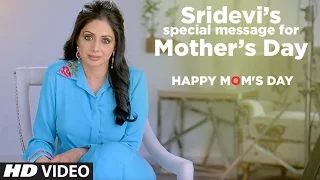 Sridevi’s special message for Mother’s Day | HAPPY MOM'S DAY