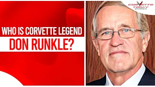Who Is Corvette Legend Don Runkle? | CORVETTE TODAY #216