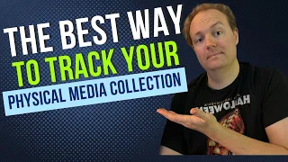 The Best Way To Track Your Physical Media Collection!