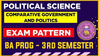 Political Science- Comparative Government and Politics Exam Pattern BA PROG - Third Semester