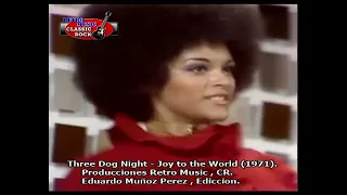 THREE DOG NIGHT - JOY TO THE WORLD ( 1971).