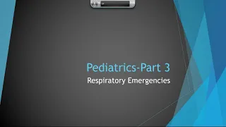 Paramedic Pediatric Emergencies Part 3