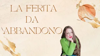 La ferita da ABBANDONO