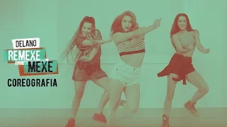 Delano - Remexe Mexe ( Coreografia)