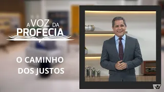 O caminho dos justos | A Voz da Profecia | Pr. Gilson Brito