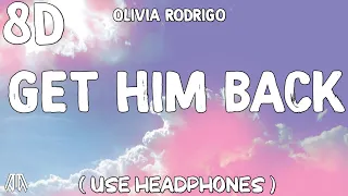 Olivia Rodrigo - get him back ( 8D Audio ) - Use Headphones 🎧