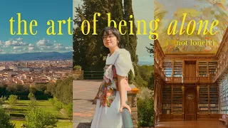 the art of being alone // solo traveling in europe!