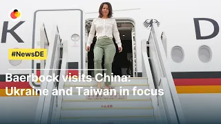 Baerbock visits China - Ukraine and Taiwan in focus #NewsDE