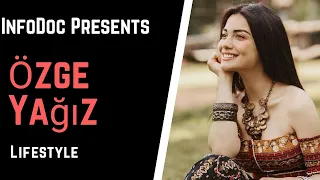 Özge Yağız || Lifestyle || Tv Shows || Biography || Hair & Eye Color |Hobbies| Networth || InfoDoc |