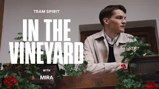 TEAM SPIRIT: IN THE VINEYARD WITH MIRA