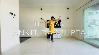 Titliaan | Dance Cover | Ankit Dasgupta | Hardy Sandhu | Afsana Khan | Sargun Mehta