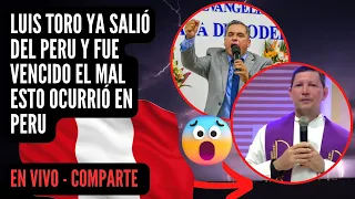 P. LUIS TORO PUDO SALIR DE PERU ? TE LO CONTAMOS