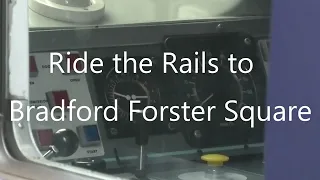 Ride the Rails to Bradford Forster Square