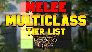 ULTIMATE Multiclass Tier List (Melee & Ranged) for Baldur's Gate 3