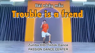 Trouble Is A Friend | Remix Tiktok Dance | Zumba Kid | PASSION DANCE