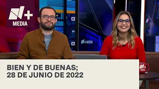 Bien y de Buenas | Programa Completo 28 de junio de 2022