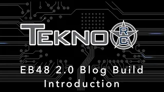 Tekno EB48 2 0 Blog Build Introduction