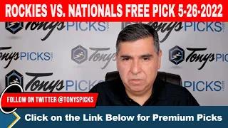 Colorado Rockies vs. Washington Nationals 5/26/2022 FREE MLB Picks and Predictions on MLB Betting