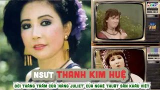 Tiểu sử THANH KIM HUỆ|| Đời thăng trầm và nỗi đau mất con của 'Nàng Juliet' của nghệ thuật sân khấu