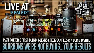 Bourbons We're Not Buying...Your Results! Matt Porter's First Blend & A Blind Tasting!