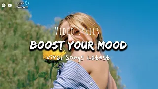 Boost Your Mood ♫ Chasing Pavement, Unstoppable 💕 Viral playlist 2022 🍃 Trending Tiktok Songs