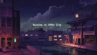 Raining in 1980s City 🌧 lofi hip hop radio ~ chill beats to relax/study to
