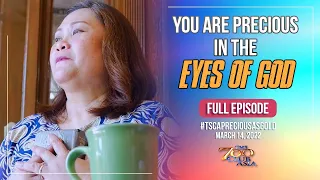 You Are Precious in the Eyes of God | #TSCAPreciousAsGold Full Episode | March 14, 2022