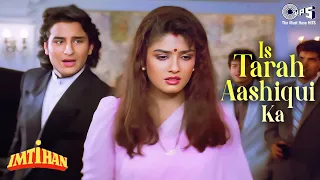 Is Tarah Aashiqui Ka | Imtihan | Saif Ali Khan, Raveena, Sunny Deol | Kumar Sanu | 90's Hindi Songs