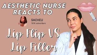 AESTHETIC NURSE REACTS TO SACHEU'S *LIP FLIP VS LIP FILLER* | How They Compare & What I Recommend!