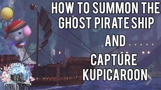 How To Summon The Ghost Pirate Ship and Kupicaroon | World of Final Fantasy