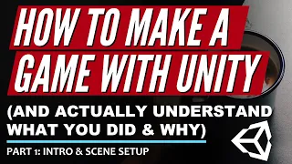 How To Make a Game in Unity - Unity Beginner Tutorials (E01)